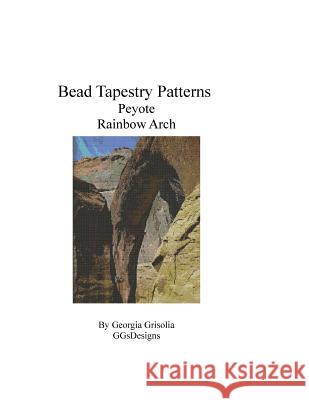 Bead Tapestry Patterns Peyote Rainbow Arch Georgia Grisolia 9781535220057 Createspace Independent Publishing Platform - książka