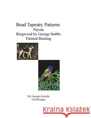 Bead Tapestry Patterns Peyote Ringwood by George Stubbs Painted Bunting Georgia Grisolia 9781533499127 Createspace Independent Publishing Platform - książka