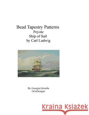 Bead Tapestry Patterns Peyote Ship of Sail by Carl Ludwig Georgia Grisolia 9781535167079 Createspace Independent Publishing Platform - książka