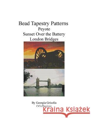 Bead Tapestry Patterns Peyote Sunset Over the Battery London Bridges Georgia Grisolia 9781534785748 Createspace Independent Publishing Platform - książka