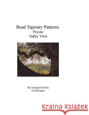 Bead Tapestry Patterns Peyote Valley View Georgia Grisolia 9781534874510 Createspace Independent Publishing Platform - książka