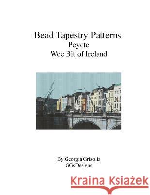 Bead Tapestry Patterns Peyote Wee Bit of Ireland Georgia Grisolia 9781534809079 Createspace Independent Publishing Platform - książka