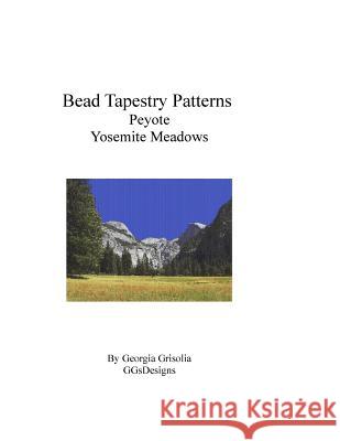 Bead Tapestry Patterns Peyote Yosemite Meadows Georgia Grisolia 9781535220651 Createspace Independent Publishing Platform - książka