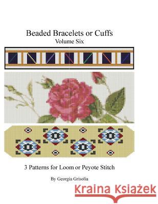 Beaded Bracelets or Cuffs: Bead Patterns by GGsDesigns Grisolia, Georgia 9781523476190 Createspace Independent Publishing Platform - książka