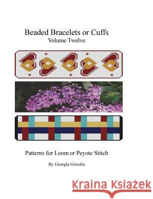 Beaded Bracelets or Cuffs: Bead Patterns by GGsDesigns Grisolia, Georgia 9781523616138 Createspace Independent Publishing Platform - książka