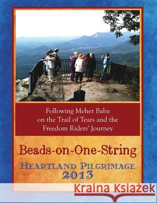 Beads-On-One-String Heartland Pilgrimage 2013 Beads Tour Participants 9780692024867 Companion Books - książka