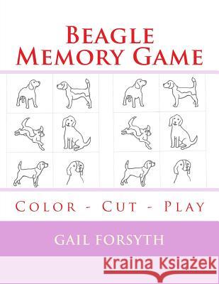 Beagle Memory Game: Color - Cut - Play Gail Forsyth 9781514386118 Createspace - książka
