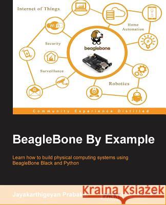 BeagleBone By Example Prabakar, Jayakarthigeyan 9781785285059 Packt Publishing - książka