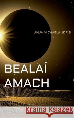 Bealaí Amach: Allon Band 3 Anja Michaela Joris 9783752691382 Books on Demand - książka