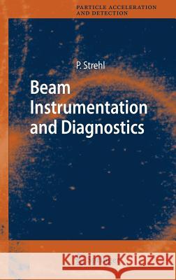 Beam Instrumentation and Diagnostics Peter Strehl 9783540264019 Springer-Verlag Berlin and Heidelberg GmbH &  - książka