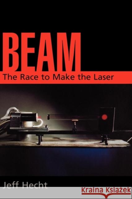 Beam: The Race to Make the Laser Hecht, Jeff 9780195142105 Oxford University Press - książka