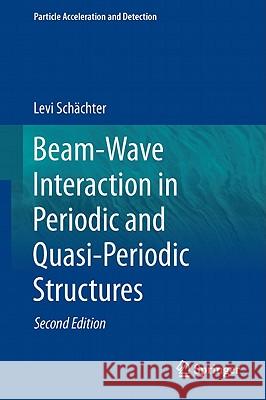 Beam-Wave Interaction in Periodic and Quasi-Periodic Structures Levi Schachter Levi Sc 9783642198472 Not Avail - książka