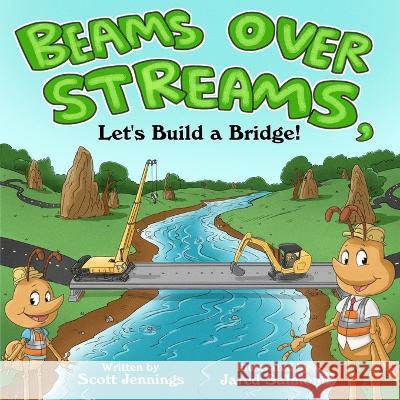 Beams Over Streams Jared Salmond Scott Jennings  9798985868739 Scott W. Jennings - książka