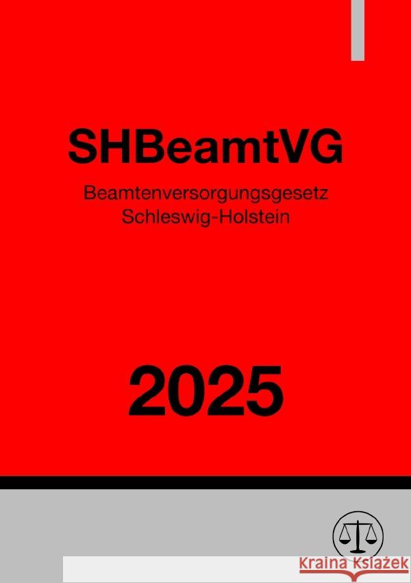 Beamtenversorgungsgesetz Schleswig-Holstein - SHBeamtVG 2025 Deutschland, Gesetze24 9783819758713 epubli - książka
