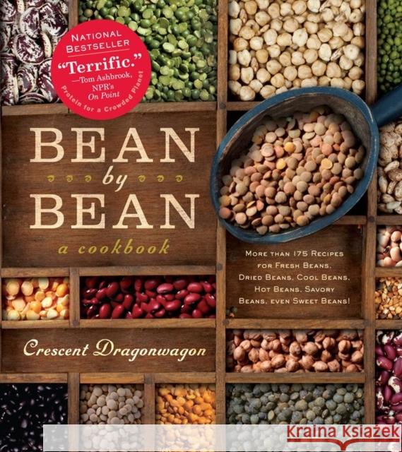 Bean by Bean: A Cookbook: More Than 175 Recipes for Fresh Beans, Dried Beans, Cool Beans, Hot Beans, Savory Beans, Even Sweet Beans! Dragonwagon, Crescent 9780761132417  - książka