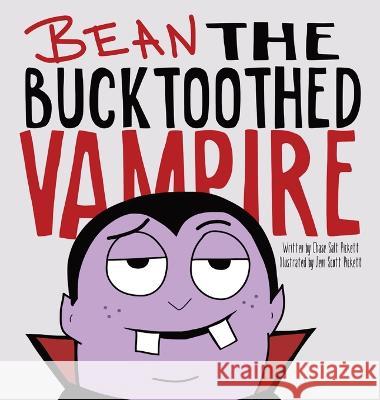 Bean the Bucktoothed Vampire Chase Salt Pickett, Jenn Scott Pickett 9781736015278 Sme Publishing - książka