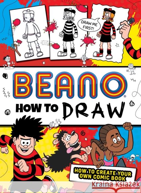 Beano How to Draw: How to Create Your Own Comic Book I.P. Daley 9780008615383 HarperCollins Publishers - książka