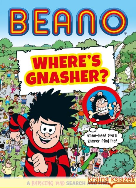 Beano Where’s Gnasher?: A Barking Mad Search and Find Book Beano Studios 9780008534219 HarperCollins Publishers - książka
