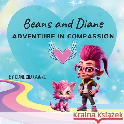Beans and Diane, Adventure in Compassion Diane Champagne 9798338253755 Independently Published - książka