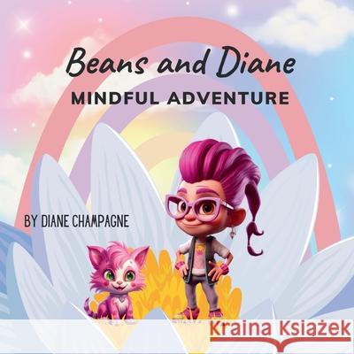 Beans and Diane, Mindful Adventure Diane Champagne 9798324315719 Independently Published - książka