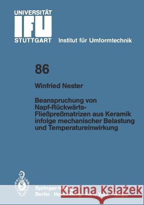 Beanspruchung Von Napf-Rückwärts-Fließpreßmatrizen Aus Keramik Infolge Mechanischer Belastung Und Temperatureinwirkung Nester, Winfried 9783540168454 Springer - książka