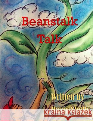 Beanstalk Talk Marie Shelly 9781514773574 Createspace - książka