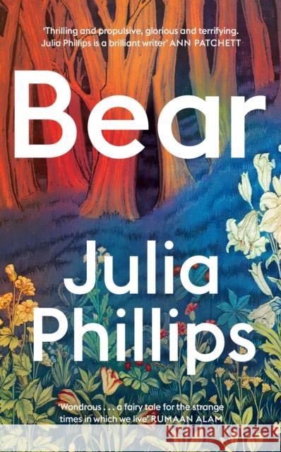 Bear: ‘A brilliant writer’ Ann Patchett Julia Phillips 9781399630894 Orion Publishing Co - książka