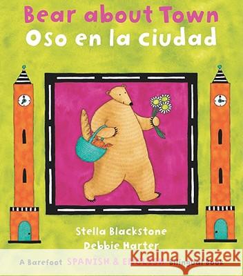 Bear about Town / Oso En La Ciudad Stella Blackstone 9781846863776  - książka