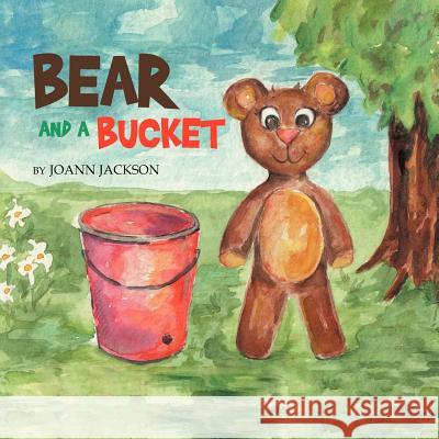 Bear and a Bucket Joann Jackson 9781462895571 Xlibris Corporation - książka