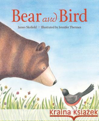 Bear and Bird James Skofield Jim Skofield Jennifer Thermes 9781585368358 Sleeping Bear Press - książka
