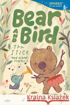 Bear and Bird: The Stick and Other Stories Jarvis                                   Jarvis 9781536239270 Candlewick Press (MA) - książka