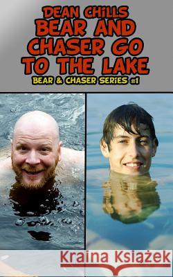 Bear and Chaser Go to the Lake Dean Chills 9781511414043 Createspace - książka