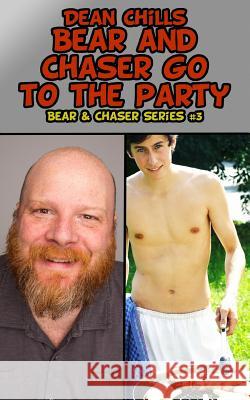 Bear and Chaser Go to the Party Dean Chills 9781511990691 Createspace - książka