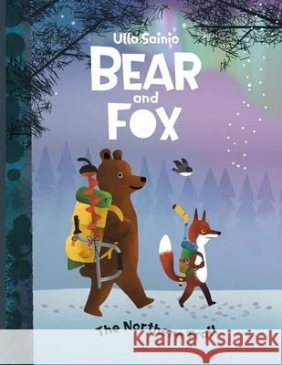 Bear and Fox: The Northern Trail Gentil Graphics Publishing Ulla Sainio 9781091267367 Independently Published - książka