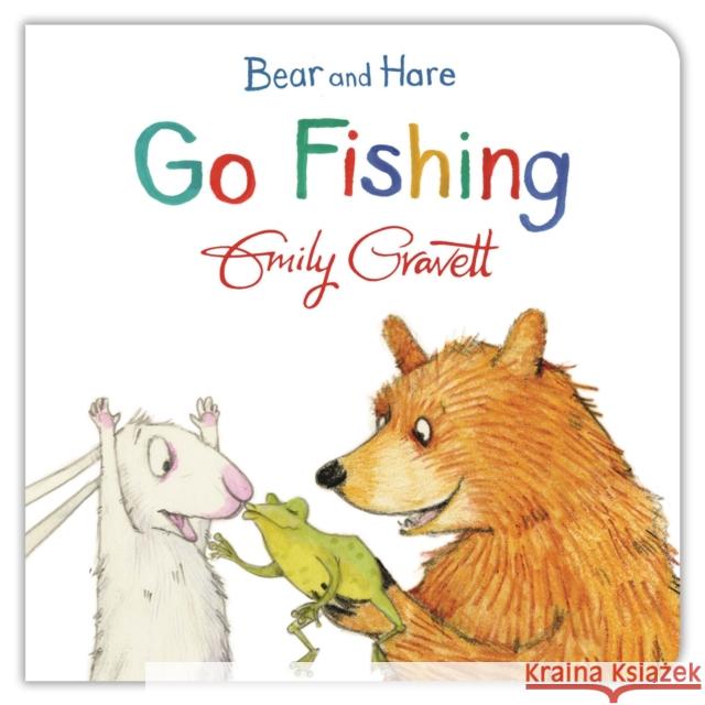 Bear and Hare Go Fishing Emily Gravett 9781447277095 Pan Macmillan - książka