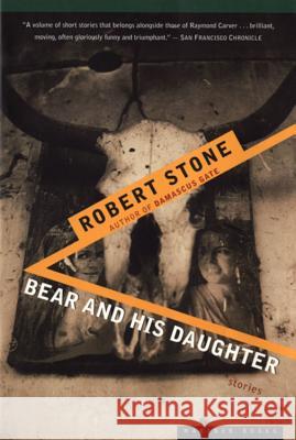 Bear and His Daughter Robert Stone 9780395901342 Mariner Books - książka