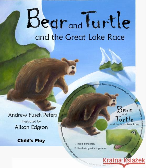 Bear and Turtle and the Great Lake Race Andrew F. Peters Alison Edgson 9781846433474 Child's Play International Ltd - książka