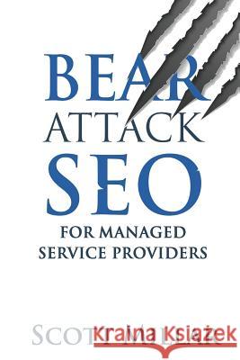 Bear Attack Seo for Managed Service Providers Scott Millar 9781729382721 Independently Published - książka