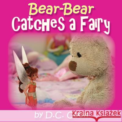 Bear-Bear Catches a Fairy Cook, D. C. 9780648473480 David C Cook - książka