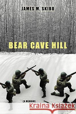 Bear Cave Hill: (A Memoir) Skibo, James M. 9780595379392 iUniverse - książka