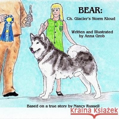 Bear: Ch. Glacier's Storm Kloud Anna Grob Anna Grob 9781086633207 Independently Published - książka