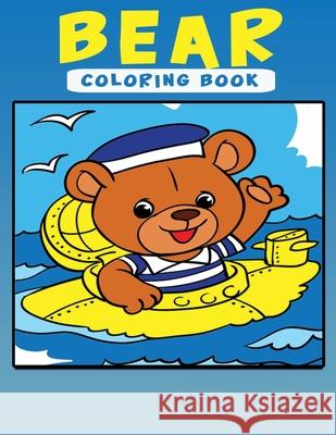 Bear Coloring Book: Activity Book for Kids Norea Dahlberg 9789189478404 Norea Dahlberg - książka