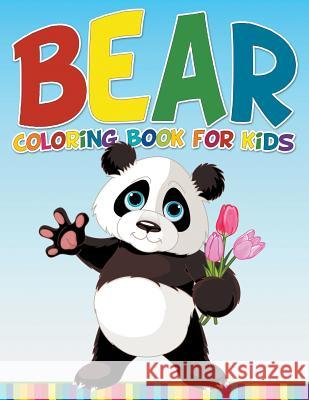 Bear Coloring Book For Kids Speedy Publishing LLC 9781681278452 Speedy Publishing LLC - książka