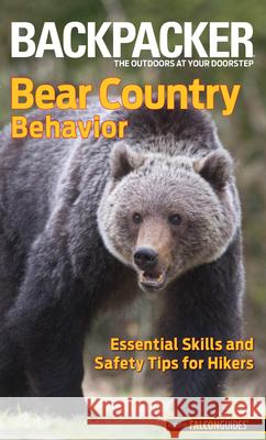 Bear Country Behavior: Essential Skills and Safety Tips for Hikers Schneider, Bill 9780762772940 FalconGuide - książka