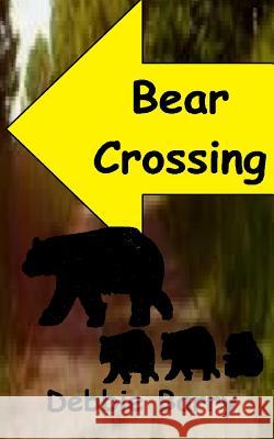 Bear Crossing Debbie Barry 9781981162147 Createspace Independent Publishing Platform - książka