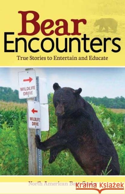 Bear Encounters: True Stories to Entertain and Educate North American Bear Center 9781591933847 Adventure Publications(MN) - książka