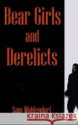 Bear Girls and Derelicts Sam Middendorf 9798510639582 Independently Published - książka