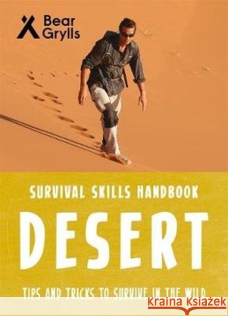 Bear Grylls Survival Skills: Desert Bear Grylls 9781786960368 Bonnier Zaffre - książka