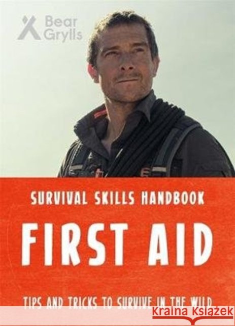 Bear Grylls Survival Skills: First Aid Bear Grylls 9781786960351 Bonnier Zaffre - książka