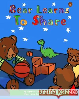 Bear Learns to Share Ayanna Murray Anaya Murray Jayda Murray 9781735582306 Power of the Pen, LLC. - książka